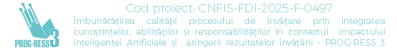Îmbunătățirea calității procesului de învățare prin integrarea cunoștințelor, abilităților și responsabilităților în contextul  impactului Inteligenței Artificiale și  atingerii rezultatelor învățării